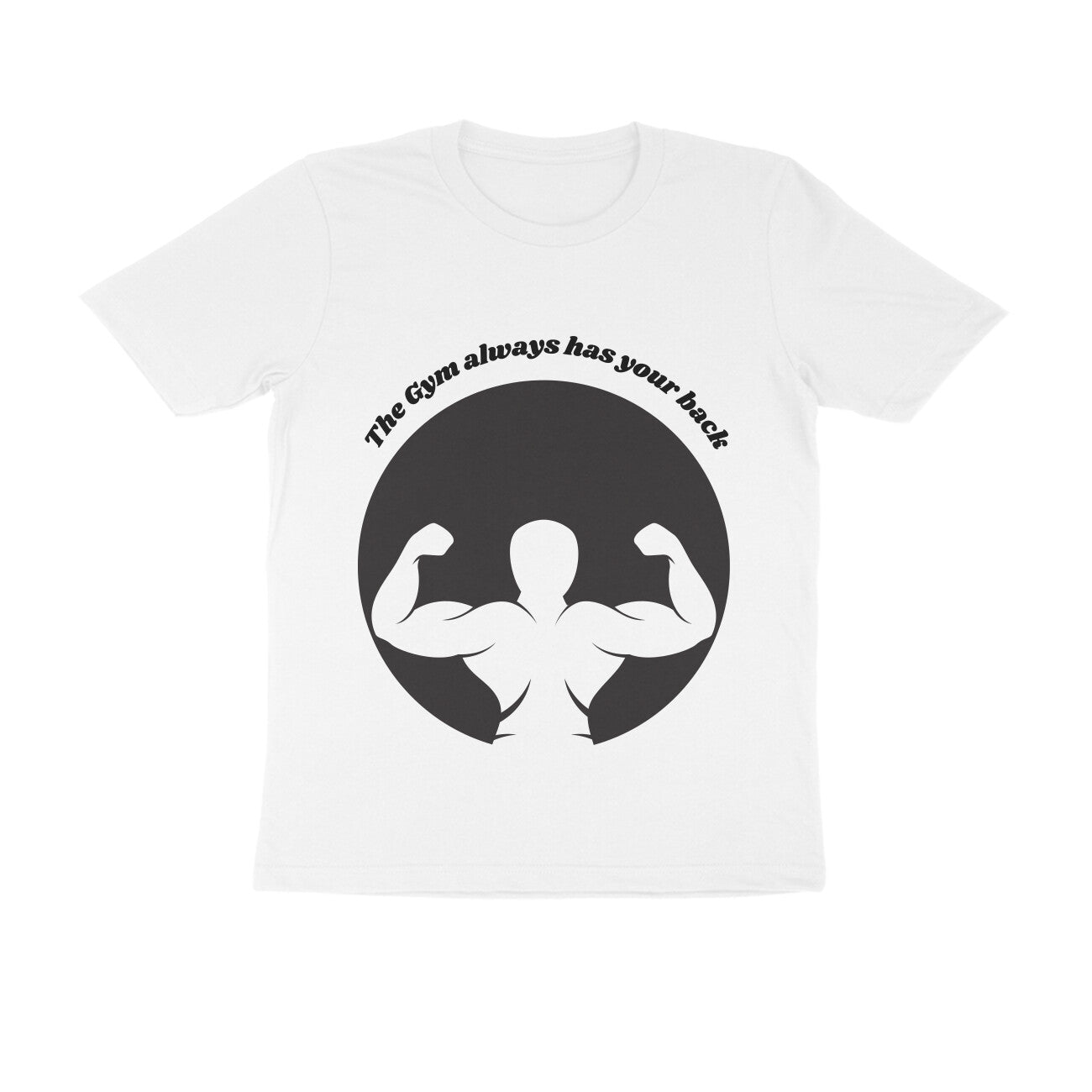 Gym Always Has Your Back Quote Graphic Unisex Round Neck T-Shirt