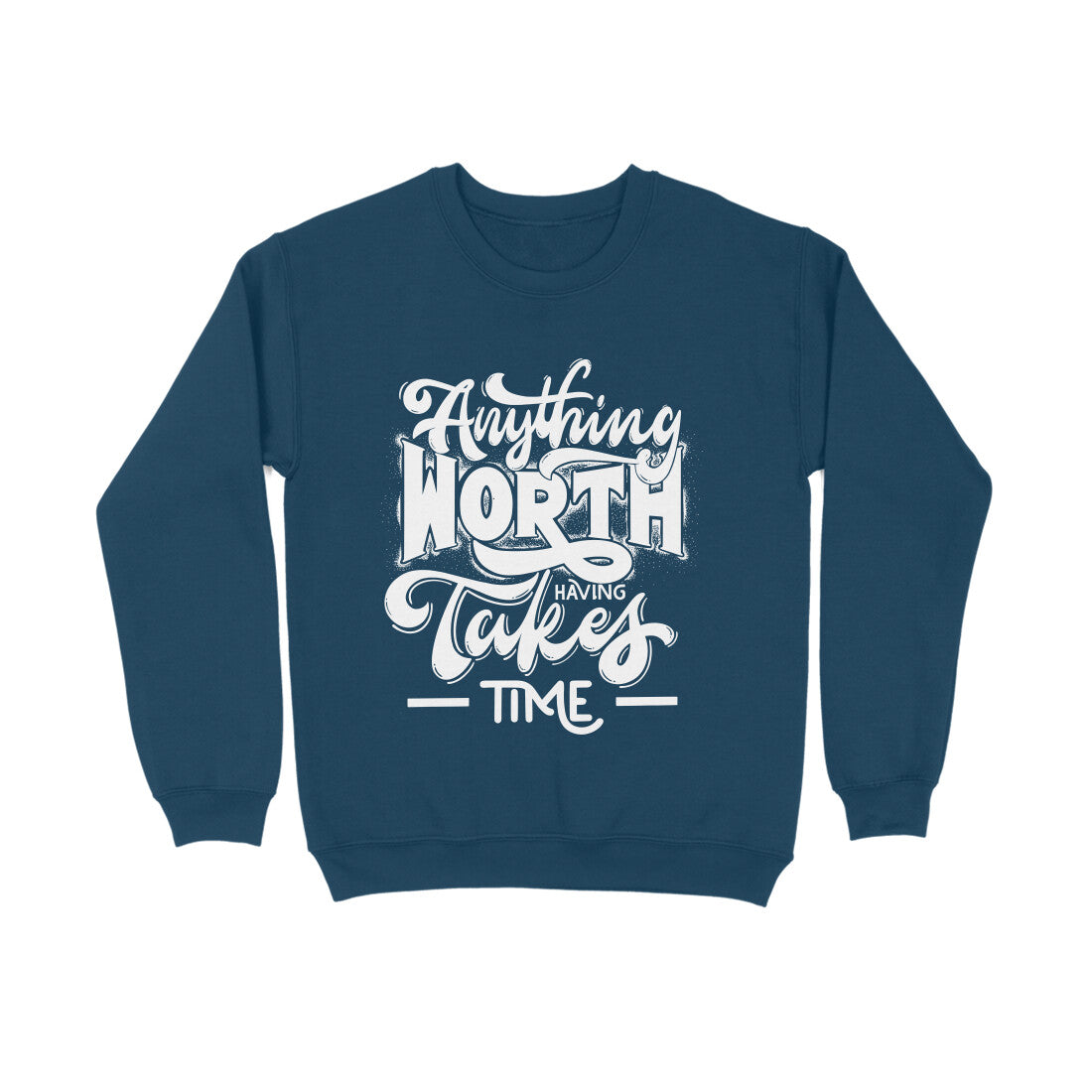 Anything Worth Having Takes Time" Printed Black Sweatshirt for Men – Premium Cotton Comfort
