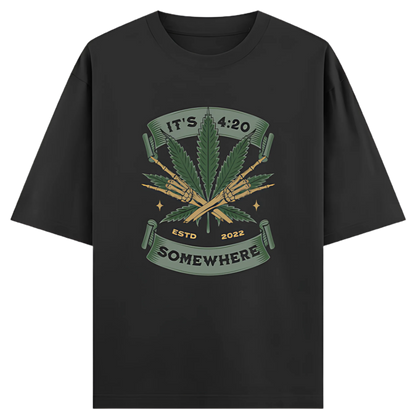 "It's 4:20 Somewhere" - Oversized Premium T-Shirt