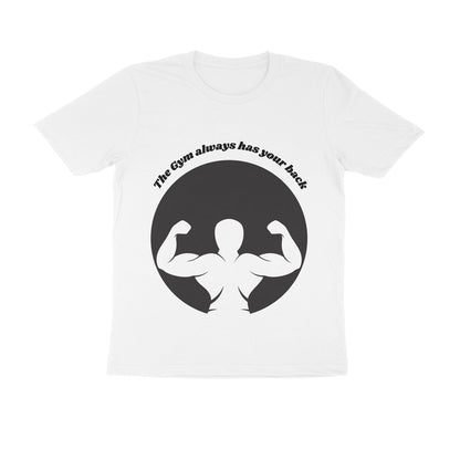Gym Always Has Your Back Quote Graphic Unisex Round Neck T-Shirt